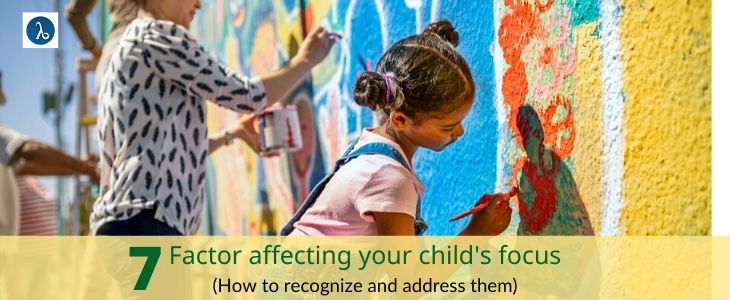 7 Factors Affecting Your Child Focus and How to Recognize and Address Them